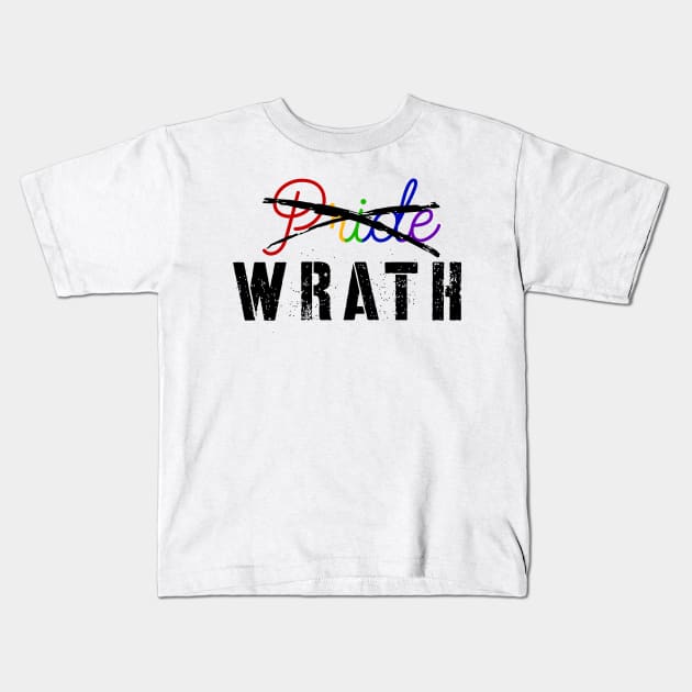 Wrath not Pride Kids T-Shirt by annabellaaa